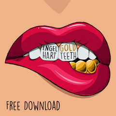 FREE DOWNLOAD: ENGELHART - Gold Teeth