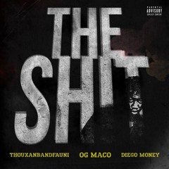 The Shit w/ Thouxanbandfauni & Diego Money (prod. FranchiseDidIt & TWooHidinBeats)