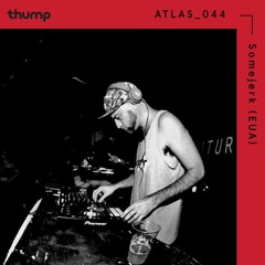 ATLAS 044: Somejerk (EUA)