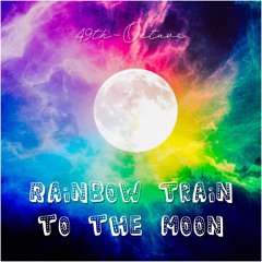 Rainbow Train To The Moon