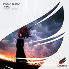 Marian Closca - Y.F.M.L *You´re Free My Love* (Original Mix) [Trancer Recordings]