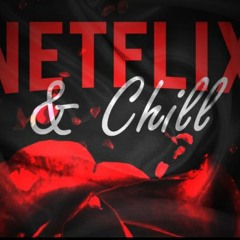 Netflix n Chill ft knyne