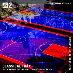 Classical Trax On NTS #014 w/Benbo, College Hill, Adipop, DJ Se7en