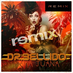 Dr. Bellido - MamaJuana (Remix)