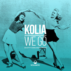 Kolia - We Go (Scotty Does Know Remix) FREE DOWNLOAD