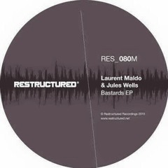 Laurent Maldo & Jules Wells - Bastards(G-Prod Remix)(Restructured Recordings)