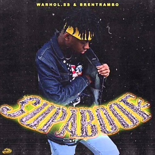 WARHOL.SS ~ SUPABOOF! [PROD BY BRENTRAMBO]