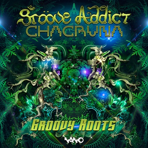 Chacruna & Groove Addict - Groovy Roots (Preview) soon NANO RECORDS