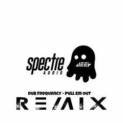 Dub Frequency - Pull Em Out (dEEb Remix) FREE DOWNLOAD