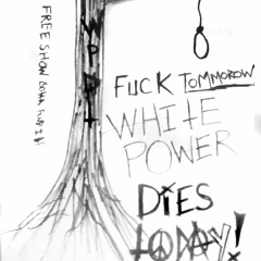 White Power Dies Today