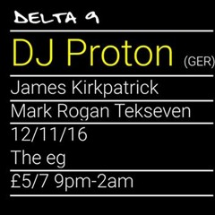 DJ Proton @ Delta 9 Belfast - 2016 November 12th