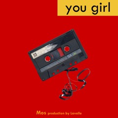 Mos  - You Girl (Prod. by Lavelle )