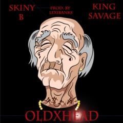 OLDHEAD - FT. SKiNY B X KiNG SAvAGE [prod. by LexiBanks]