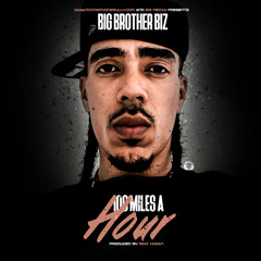 Big Brother Biz - 100 Miles An Hour [Prod. Beat Hogan]