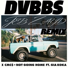 DVBBS X CMC$ Feat. Gia Koka - Not Going Home (Jeb Zayd Remix)