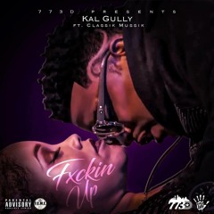 Fxckin Up (feat. Classik Mussik)