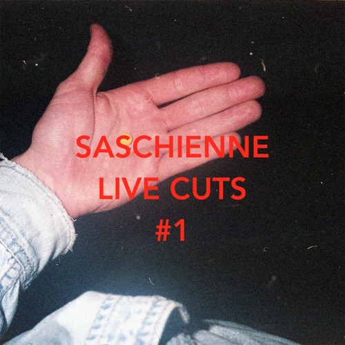 Saschienne - Live Cuts #1 (SNIPPET)