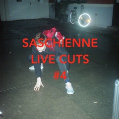 Saschienne - Live Cuts #4 (SNIPPET)