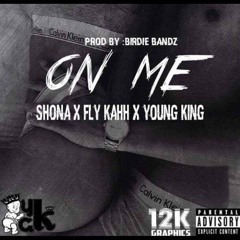 Shona x Fly Kahh x Young King - On Me Hosted By DJ Flamez