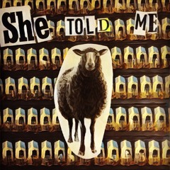 She Told Me