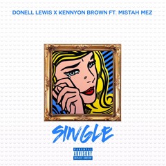 Single ft. Kennyon Brown, Mistah Mez