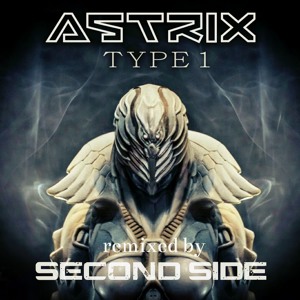 Astrix - Type 1 (SecondSide remix) / FREE DOWNLOAD