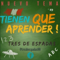TIENEN QUE APRENDER - TRES DE ESPADAS