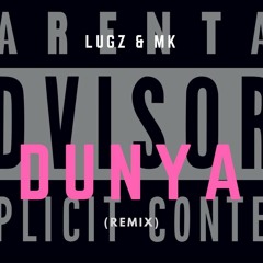 LUGZ & MK - DUNYA (POTTERPAYPER/KREPT&KONAN) REMIX