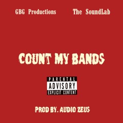 Count My Bands (Prod By. Audio Zeus and The Kid Frankie)