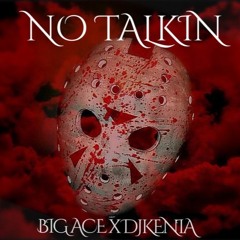 No Talking Ft. Bigg Ace