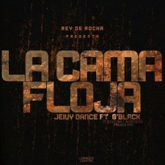 La Cama Floja - Jeivy Dance Ft G'Black