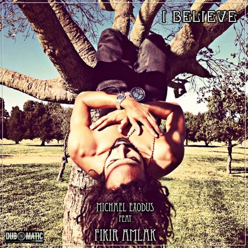 Michael Exodus feat Fikir Amlak - I Believe + Dub