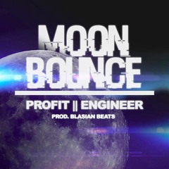 Moon Bounce ft Engineer (Prod By Blasain Beats)