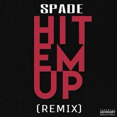 Spade-Hit Em Up (Remix)