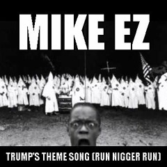 Mike EZ-Run Nigger Run