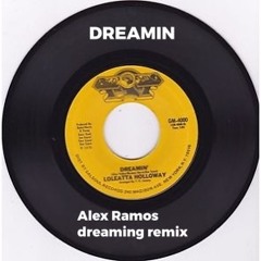 DREAMIN Loleatta Holloway - ALEX RAMOS DREAMING REMIX  SNIP