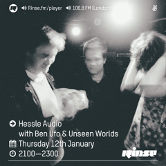 Rinse FM Podcast - Hessle Audio w/ Ben UFO & Unseen Worlds - 12th January 2017