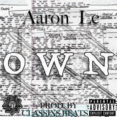 OWN (Prod. By Classixs Beats)