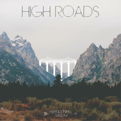 High Roads - Abandoning Sunday
