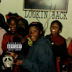 LOOKIN' BACK [REMASTERED](Prod.By Tre B.)