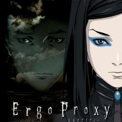 ERGO PROXY (Official Sound Tracks)*Obsessions*