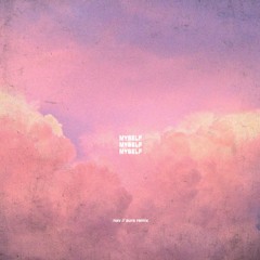 Nav - Myself // aura remix