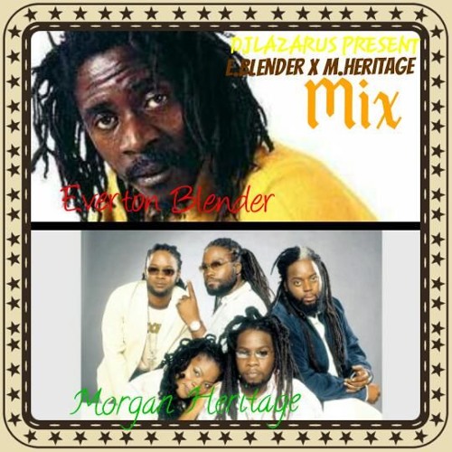 DJLazarus Present Everton Blender X Morgan Heritage Mix
