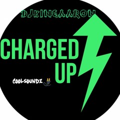 CHARGED UP !!! (COOLSOUUNDZ WARM UP PT2)