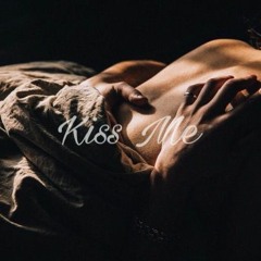 Kiss Me