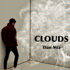 Clouds - Dan Miz
