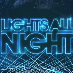 Lights All Night 2016 Mix