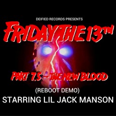 Friday the 13th - Part 7.5 - The New Blood (Reboot Demo) Starring Lil Jack Manson