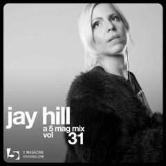 Jay Hill // 5 Mag Mix // vol 31