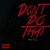 Artwork for Derek King - Don't Do That [Prod. T. Kelley] [Thizzler.com]